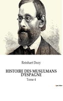 Histoire Des Musulmans d'Espagne