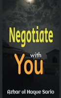 Negotiate with You