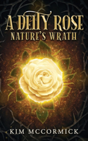 A Deity Rose: Nature's Wrath(1 A Deity Rose)