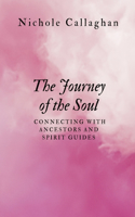 The Journey of the Soul - Connecting with Ancestors and Spirit Guides