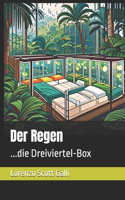 Der Regen: ...die Dreiviertel-Box