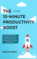 10-Minute Productivity Boost - Specially Designed Action Based Quick Book Series