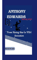 Anthony Edwards Biography: From Rising Star to NBA Sensation
