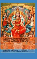 Sri Vidya-Tapping Into Divine Mother's Grace