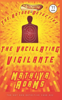 The Vacillating Vigilante