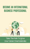 Become An International Business Professional