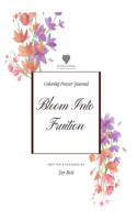 Bloom Into Fruition: Coloring Prayer Journal