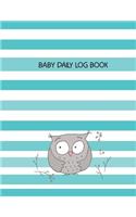 Baby daily log book: Lovely owl with blue line stripe minimal cover design baby feeding tracker for new mother keep track sleep eat diapers changing, immunizations log