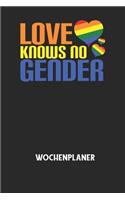 LOVE KNOWS NO GENDER - Wochenplaner