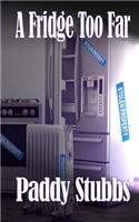 A Fridge Too Far