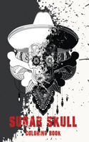Sugar Skull Coloring Book: 52 imaginative designs of sugar skulls full of psychedelic details take you to a happy place of patterning, shading, and coloring