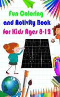 Fun Coloring and Activity Book for Kids Ages 8-12