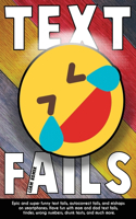 Text Fails