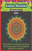 Simple Mandala Coloring Book For Adults