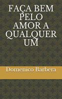 Faça Bem Pelo Amor a Qualquer Um
