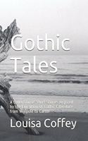 Gothic Tales: A Collection of Short Stories Inspired by the Evolution of Gothic Literature from Walpole to Carter