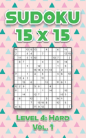 Sudoku 15 x 15 Level 4: Hard Vol. 1: Play Sudoku 15x15 Fifteen Grid With Solutions Hard Level Volumes 1-40 Sudoku Cross Sums Variation Travel Paper Logic Games Solve Japane