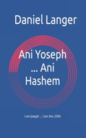 Ani Yoseph ... Ani Hashem