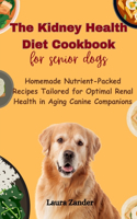 Kidney Health Diet Cookbook for senior dogs