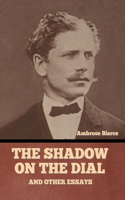 Shadow on the Dial, and Other Essays