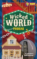 Wicked World Phobias: (Circus of Fears)