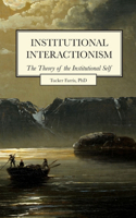 Institutional Interactionism, The Theory of the Institutional Self