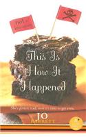 This Is How It Happened (not a love story)