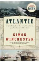 Atlantic: Great Sea Battles, Heroic Discoveries, Titanic Storms, and a Vast Ocean of a Million Stories