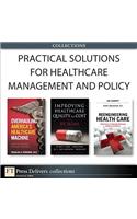 Practical Solutions for Healthcare Management and Policy (Collection)