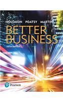 Better Business, Student Value Edition Plus Mylab Intro to Business with Pearson Etext -- Access Card Package