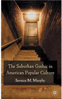 Suburban Gothic in American Popular Culture