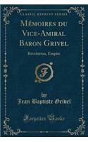 Memoires Du Vice-Amiral Baron Grivel