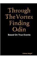 Through The Vortex Finding Odin