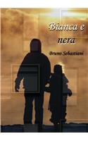 BIANCA E NERA