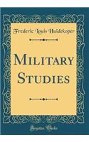 Military Studies (Classic Reprint)