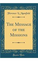 The Message of the Missions (Classic Reprint)