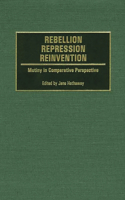 Rebellion, Repression, Reinvention