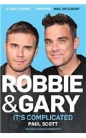 Robbie and Gary: It's Complicated - The Unauthorised Biography