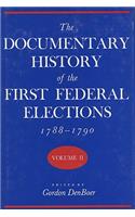 Documentary History of the First Federal Elections, 1788-1790, Volume II