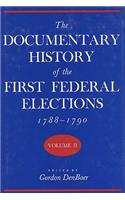 Documentary History of the First Federal Elections, 1788-1790, Volume II