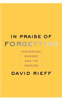 In Praise of Forgetting