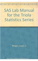 SAS Lab Manual for the Triola Statistics Series
