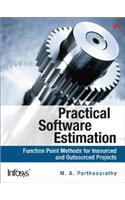 Practical Software Estimation: Function Point Methods for Insourced And Outsourced Projects