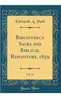 Bibliotheca Sacra and Biblical Repository, 1859, Vol. 16 (Classic Reprint)