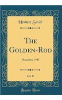 The Golden-Rod, Vol. 25: December, 1915 (Classic Reprint)