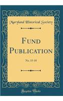 Fund Publication: No. 15-18 (Classic Reprint)