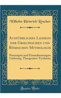 Ausführliches Lexikon Der Griechischen Und Römischen Mythologie: Neunzigste Und Einundneunzigste Lieferung, Theogonien-Tyrrhenia (Classic Reprint)