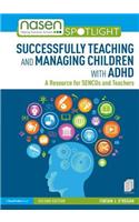 Successfully Teaching and Managing Children with ADHD