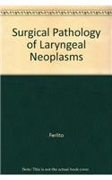 Surgical Pathology of Laryngeal Neoplasms