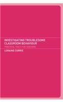Investigating Troublesome Classroom Behaviours